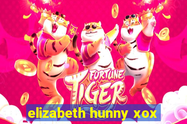 elizabeth hunny xox